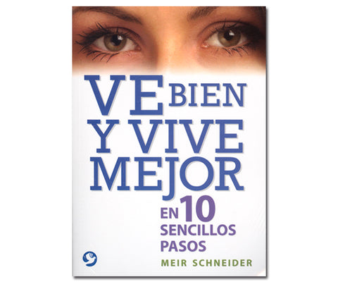 VE BIEN Y VIVE MEJOR EN 10 PASOS