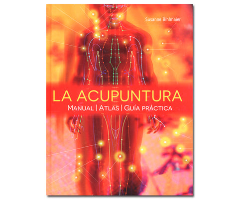 LA ACUPUNTURA, MANUAL, ATLAS, GUIA PRACT