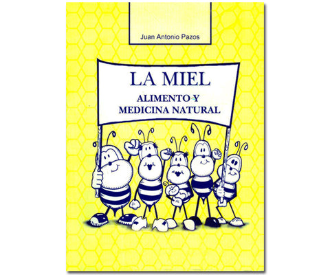 LA MIEL, ALIMENTO Y MEDICINA NATURAL
