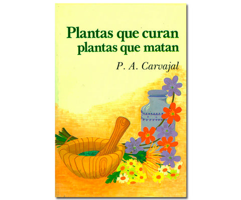 PLANTAS QUE CURAN, PLANTAS QUE MATAN